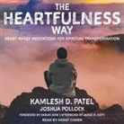 Kamlesh D. Patel, Joshua Pollock - The Heartfulness Way Lib/E: Heart-Based Meditations for Spiritual Transformation (Audio book)