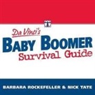 Barbara Rockefeller, Nick Tate, Nick J. Tate - Davinci's Baby Boomer Survival Guide: Live, Prosper, and Thrive in Your Retirement (Audio book)