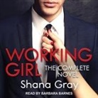 Shana Gray, Barbara Barnes, Una Planer - Working Girl: Complete Novel (Audiolibro)