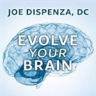 DC, Sean Runnette - Evolve Your Brain Lib/E: The Science of Changing Your Mind (Audio book)