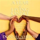 Donna Cameron, Randye Kaye - A Year of Living Kindly Lib/E: Choices That Will Change Your Life and the World Around You (Audio book)