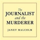 Janet Malcolm, Marguerite Gavin - The Journalist and the Murderer Lib/E (Audio book)