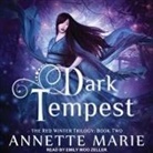 Annette Marie, Emily Woo Zeller - Dark Tempest Lib/E (Audiolibro)