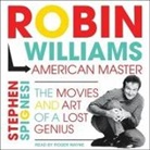 Stephen Spignesi, Stephen J. Spignesi, Roger Wayne - Robin Williams, American Master Lib/E: The Movies and Art of a Lost Genius (Audio book)