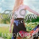 Jane Porter, Erin Bennett - It's You Lib/E (Audio book)