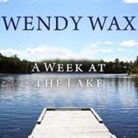 Wendy Wax, Amy Rubinate - A Week at the Lake (Audiolibro)