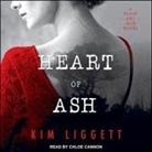 Kim Liggett, Chloe Cannon - Heart of Ash Lib/E (Audio book)
