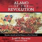 Jerald P. Hurwitz, Paul Brion - Alamo of the Revolution Lib/E: Benedict Arnold and the Massacre at Fort Griswold (Audio book)