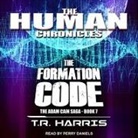 T. R. Harris, Perry Daniels - The Formation Code Lib/E: Set in the Human Chronicles Universe (Audio book)