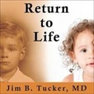 Jim B. Tucker, Patrick Girard Lawlor - Return to Life Lib/E: Extraordinary Cases of Children Who Remember Past Lives (Audiolibro)