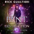 Rick Gualtieri, Rachel Dulude - Bent on Destruction Lib/E (Audio book)