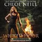 Chloe Neill, Suzanne Elise Freeman - Wicked Hour Lib/E (Audiolibro)