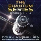 Douglas Phillips, Graham Halstead, Kirby Heyborne - The Quantum Series: Books 1 - 3 (Audio book)