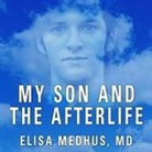 Elisa Medhus MD, Hillary Huber - My Son and the Afterlife Lib/E: Conversations from the Other Side (Audiolibro)