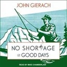 John Gierach, Mike Chamberlain - No Shortage of Good Days (Audio book)