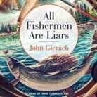 John Gierach, Mike Chamberlain - All Fishermen Are Liars (Hörbuch)