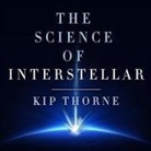 Kip Thorne, Eric Michael Summerer - The Science of Interstellar Lib/E (Audio book)