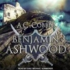 Ac Cobble, Eric Michael Summerer - Benjamin Ashwood (Audio book)