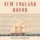 Wendy Warren, Elizabeth Wiley - New England Bound Lib/E: Slavery and Colonization in Early America (Audio book)