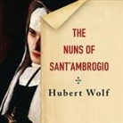 Hubert Wolf, Paul Boehmer - The Nuns of Sant'ambrogio: The True Story of a Convent in Scandal (Audio book)