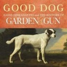 David DiBenedetto, Editors of Garden &amp;. Gun, Danny Campbell - Good Dog: True Stories of Love, Loss, and Loyalty (Audio book)