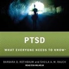 Sheila A. M. Rauch, Barbara O. Rothbaum, Eva Wilhelm - Ptsd: What Everyone Needs to Know (Audio book)