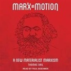 Thomas Nail, Paul Boehmer - Marx in Motion Lib/E: A New Materialist Marxism (Hörbuch)
