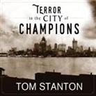 Tom Stanton, Johnny Heller - Terror in the City of Champions: Murder, Baseball, and the Secret Society That Shocked Depression-Era Detroit (Audio book)