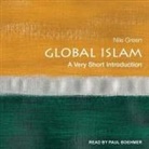 Nile Green, Paul Boehmer - Global Islam: A Very Short Introduction (Hörbuch)