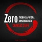 Charles Seife, Bob Souer - Zero Lib/E: The Biography of a Dangerous Idea (Hörbuch)