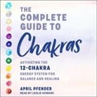 April Pfender, Leslie Howard - The Complete Guide to Chakras: Activating the 12 Chakra Energy System for Balance and Healing (Audio book)