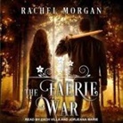 Rachel Morgan, Jorjeana Marie, Zach Villa - The Faerie War (Audio book)