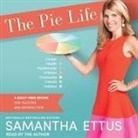 Samantha Ettus, Samantha Ettus - The Pie Life Lib/E: A Guilt-Free Recipe for Success and Satisfaction (Audio book)
