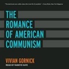 Vivian Gornick, Randye Kaye - The Romance of American Communism (Hörbuch)