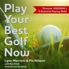 Lynn Marriott, Pia Nilsson, Eva Wilhelm - Play Your Best Golf Now Lib/E: Discover Vision54's 8 Essential Playing Skills (Hörbuch)