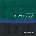 Eberhard O. Voit, Mike Lenz - Systems Biology Lib/E: A Very Short Introduction (Audio book)