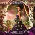 Melanie Cellier, Esther Wane - The Princess Game Lib/E: A Reimagining of Sleeping Beauty (Audio book)