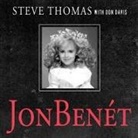 Donald A. Davis, Steve Thomas, Paul Boehmer - JonBenet: Inside the Ramsey Murder Investigation (Audio book)
