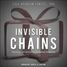 Lisa Aronson Fontes, Joell A. Jacob - Invisible Chains: Overcoming Coercive Control in Your Intimate Relationship (Audio book)