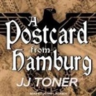 Jj Toner, Gildart Jackson - A Postcard from Hamburg Lib/E: A Ww2 Spy Thriller (Audio book)