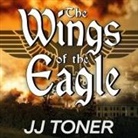 Jj Toner, Gildart Jackson - The Wings of the Eagle: A Ww2 Spy Thriller (Audio book)
