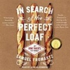 Samuel Fromartz, Josh Bloomberg - In Search of the Perfect Loaf: A Home Baker's Odyssey (Audio book)