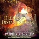 Patricia A. Mckillip, Amy Landon - Dreams of Distant Shores (Audio book)