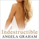 Angela Graham, Xe Sands - Indestructible (Audio book)