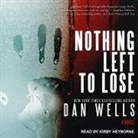 Dan Wells, Kirby Heyborne - Nothing Left to Lose (Audio book)