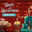 Bailey Cates, Amy Rubinate - Magic and Macaroons Lib/E (Audiolibro)