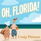 Craig Pittman, Mike Chamberlain - Oh, Florida! Lib/E: How America's Weirdest State Influences the Rest of the Country (Audio book)