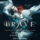 Jennifer L. Armentrout, Amy Landon - Brave Lib/E (Hörbuch)