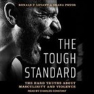 Ronald F. Levant, Shana Pryor, Charles Constant - The Tough Standard: The Hard Truths about Masculinity and Violence (Audio book)