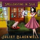 Juliet Blackwell, Xe Sands - Spellcasting in Silk (Audio book)